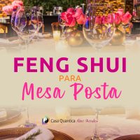 Mesa Posta com Feng Shui