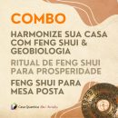 Combo Feng Shui Harmonize + Mesa Posta + Prosperidade